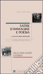 Satire d’immagine e di poesia/Bild-und- Wort-Satiren: a cura di Jelena Reinhardt  introduzione di Hermann Dorowin. E-book. Formato PDF ebook