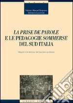 La prise de parole e le pedagogie sommerse del Sud Italia: Napoli e la Mensa dei bambini proletari. E-book. Formato EPUB ebook