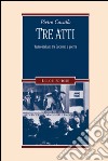 Tre atti. Teatro italiano tra fascismo e guerra. E-book. Formato EPUB ebook