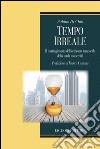 Tempo irreale: Il restringimento dell’orizzonte temporale della tarda modernità  Prefazione di Franco Cassano. E-book. Formato EPUB ebook