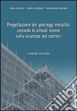 Progettazione dei ponteggi metallici secondo le attuali norme sulla sicurezza nei cantieri. E-book. Formato PDF