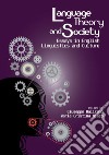 Language, Theory and Society: Essays on English Linguistics and Culture    edited by G. Balirano and M.C. Nisco. E-book. Formato PDF ebook di Marta Cariello