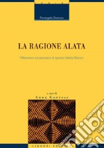 La ragione alata: Riflessioni sul pensiero di Ignacio Matte Blanco  a cura di Anna Gorrese. E-book. Formato EPUB ebook