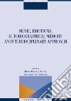 Music, Emotions, Autobiographical Memory: an Interdisciplinary Approach: edited by Maria Rosaria Strollo and Alessandra Romano. E-book. Formato EPUB ebook di Maria Rosaria Strollo