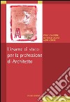 L’esame di stato per la professione di Architetto. E-book. Formato PDF ebook
