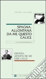 España, aparta de mí este cáliz/Spagna, allontana da me questo calice: a cura di Giorgia Delvecchio. E-book. Formato PDF ebook