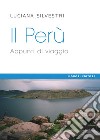 Il Perù: Appunti di viaggio. E-book. Formato PDF ebook