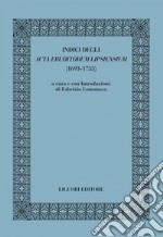 Indici degli Acta Eruditorum Lipsiensium (1693-1733): a cura e con Introduzione di Fabrizio Lomonaco. E-book. Formato PDF ebook