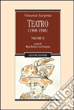 Teatro (1900-1910): Volume II   a cura di Maria Beatrice Cozzi Scarpetta. E-book. Formato PDF