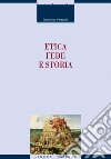 Etica,fede e storia. E-book. Formato EPUB ebook
