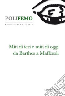 Poli-Femo: Nuova Serie di “Lingua e lettreratura“  Numero 9-10  Anno 2015  Miti di ieri e miti di oggi. Da Barthes a Maffesoli. E-book. Formato EPUB ebook di Renato Boccali