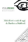 Poli-Femo: Nuova Serie di “Lingua e lettreratura“  Numero 9-10  Anno 2015  Miti di ieri e miti di oggi. Da Barthes a Maffesoli. E-book. Formato EPUB ebook