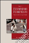 Femminismo fuori sesto: Un movimento che non può fermarsi. E-book. Formato EPUB ebook