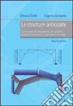 Le strutture articolate: Volume primo    Condizioni di riducibilità dei sistemi, azioni distorcenti e cedimenti vincolari. E-book. Formato PDF ebook