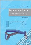 Le strutture articolate: Volume primo    Condizioni di riducibilità dei sistemi, azioni distorcenti e cedimenti vincolari. E-book. Formato PDF ebook