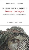 Perikizi. Ein Traumspiel/Perikizi. Un Sogno: Introduzione, traduzione e cura di Silvia Palermo. E-book. Formato PDF ebook