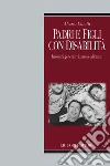 Padri e figli con disabilità: Incontri generativi, nuove alleanze educative. E-book. Formato EPUB ebook di Alessia Cinotti