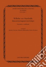 W. von Humboldt, duecentocinquant’anni dopo: Incontri e confronti    a cura di Antonio Carrano, Edoardo Massimilla, Fulvio Tessitore. E-book. Formato EPUB