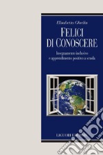 Felici di conoscere: Insegnamento inclusivo e apprendimento positivo a scuola. E-book. Formato PDF ebook