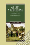 Gruppi a mediazione: Dispositivi ed esperienze. E-book. Formato EPUB ebook