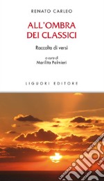 All’ombra dei classici: Raccolta di versi a cura di Marilita Palmieri. E-book. Formato EPUB ebook