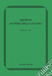 Archivio di storia della cultura: Anno XXX - 2017. E-book. Formato PDF ebook di Fulvio Tessitore