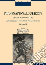 Transnational Subjects: Linguistic Encounters: Selected papers from XXVII AIA Conference Volume II. E-book. Formato PDF