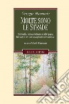 Molte sono le strade: Spiritualità, mistica e letteratura nella Spagna dei secoli d’oro (con un’ appendice novecentesca) a cura di Paolo Pintacuda. E-book. Formato EPUB ebook