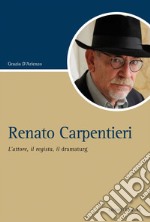 Renato Carpentieri: L’attore, il regista, il dramaturg. E-book. Formato EPUB