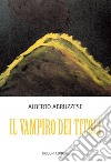 Il vampiro dei titoli: Un Prologo e quattro siparietti narrativi. E-book. Formato PDF ebook