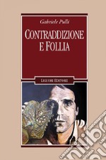 Contraddizione e follia. E-book. Formato EPUB ebook