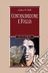 Contraddizione e follia. E-book. Formato EPUB ebook di Gabriele Pulli