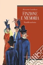 Finzione e memoria: Pirandello modernista. E-book. Formato EPUB ebook