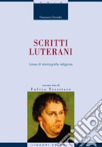 Scritti luterani: Linee di storiografia religiosa. E-book. Formato EPUB ebook