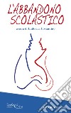 L’abbandono scolastico: a cura di Ludovica Costantino. E-book. Formato PDF ebook