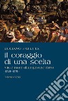 Il coraggio di una scelta: Vita e morte di un giovane ebreo (1529-1551). E-book. Formato PDF ebook di Luciano Patetta