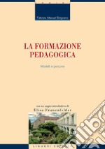 La formazione pedagogica: Modelli e percorsi. E-book. Formato PDF