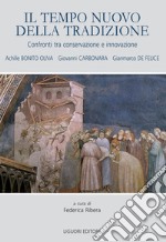 Il Tempo nuovo della tradizione: Confronti tra conservazione e innovazione. E-book. Formato PDF