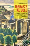 Terrazze al sole: Il paesaggio e la vita italiana nella pittura dei viaggiatori del XX secolo. E-book. Formato PDF ebook di Massimo Bignardi