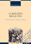 La malattia della vita: Ospedali e assistenza a Napoli in età moderna    a cura di Pasquale Antonio Costante. E-book. Formato PDF ebook