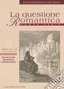 La questione Romantica: L’arte del ricordo: Romanticismo e cultural memory  Nuova Serie Vol.12, n.1-2 (2020). E-book. Formato PDF ebook di Annalisa Goldoni