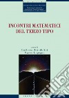 Incontri matematici del terzo tipo: a cura di Barbara Brandolini e Marco Lapegna. E-book. Formato PDF ebook