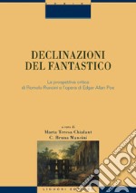 Declinazioni del fantastico: La prospettiva critica di Romolo Runcini e l’opera di Edgar Allan Poe                              a cura di M.T. Chialant, C.B. Mancini. E-book. Formato PDF ebook