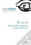 Poli-Femo: Nuova Serie di “Lingua e Letteratura“  Numero 17-18  Anno 2019 - Ton sur ton. Lo stile della saggistica critica sulle arti I. E-book. Formato PDF ebook