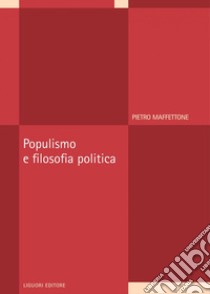 Populismo e filosofia politica. E-book. Formato PDF ebook di Pietro Maffetone