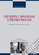 Giuseppe Capograssi e Pietro Piovani: Riflessioni sull’opera di due maestri. E-book. Formato PDF