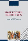 Storici e storia. Maestri e amici: a cura di Claudio Giarrizzo e Luigi Musumeci. E-book. Formato PDF ebook di Giuseppe Giarrizzo