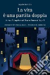 La vita e’ una partita doppia: Storia di Angelo e del Teatro Nuovo di Napoli  Introduzione di Stefano De Matteis  Postfazione di Goffredo Fofi. E-book. Formato EPUB ebook