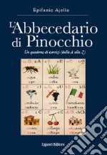 L’Abbecedario di Pinocchio: Un quaderno di esercizi (dalla A alla Z). E-book. Formato EPUB ebook