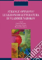 Strange opinions? Le lezioni di letteratura di    Vladimir Nabokov: a cura di  M. Boschiero, C.De Lotto, S.Zinato. E-book. Formato EPUB ebook